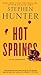 Hot Springs by Stephen Hunter