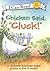 Chicken Said "Cluck!"
