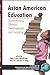 Asian American Education: Acculturation, Literacy Development, and Learning