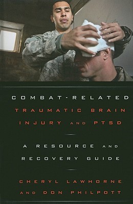 Combat-Related Traumatic Brain Injury and PTSD: A Resource and Recovery Guide (Military Life)