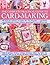 The Complete Practical Guide to Card-Making: 200 Step-By-Step Techniques And Projects And Over 1000 Photographs - A Comprehensive Course in Making Cards, Envelopes, Invitations, Tags and Papers in a Host of Different Styles