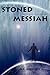 Stoned Messiah: The Revelat...