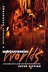 Subterranean Worlds by Peter Fitting