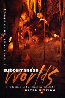 Subterranean Worlds: A Critical Anthology (Early Classics Of Science Fiction)