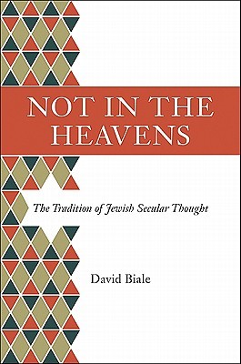 Not in the Heavens: The Tradition of Jewish Secular Thought (Hardcover)