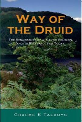 Way of the Druid: Renaissance of a Celtic Religion and its Relevance (Paperback)