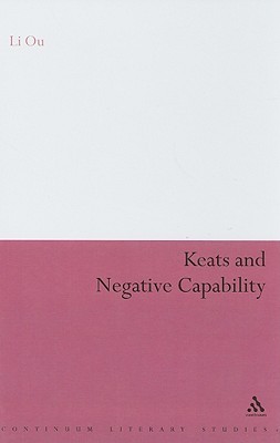 Keats and Negative Capability (Continuum Literary Studies)
