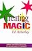 Creating Magic: Enhance Your Life With Creativity