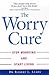 The Worry Cure by Robert L. Leahy