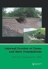 Internal Erosion of Dams and Their Foundations: Selected and Reviewed Papers from the Workshop on Internal Erosion and Piping of Dams and their Foundations, Aussois, France, 25-27 April 2005