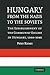 Hungary from the Nazis to the Soviets: The Establishment of the Communist Regime in Hungary, 1944–1948
