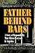 Father Behind Bars: A Story of Responsibility That Affects Everyone in America