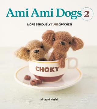Ami Ami Dogs 2: More Seriously Cute Crochet (Paperback)