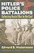 Hitler's Police Battalions: Enforcing Racial War in the East (Modern War Studies)