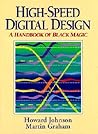High Speed Digital Design: A Handbook of Black Magic (Prentice Hall Modern Semiconductor Design)