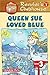 Queen Sue Loved Blue (Reader's Clubhouse Level 3)