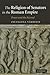 The Religion of Senators in the Roman Empire: Power and the Beyond
