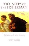 Footsteps of the Fisherman: With St. Peter on the Path of Discipleship
