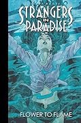 Strangers in Paradise, Volume 13: Flower To Flame