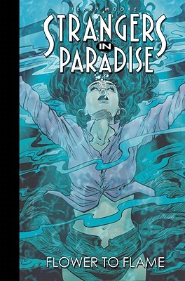 Strangers in Paradise, Volume 13: Flower To Flame (Paperback)