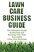 Lawn Care Business Guide by Patrick Cash