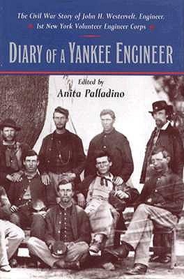 Diary of a Yankee Engineer: The Civil War Story of John H. Westervelt, Engineer (Hardcover)