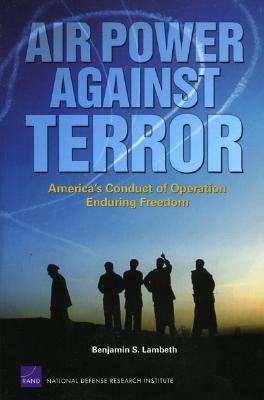 Air Power Against Terror: America's Conduct of Operation Enduring Freedom (Paperback)