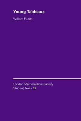 Young Tableaux: With Applications to Representation Theory and Geometry (London Mathematical Society Student Texts, Series Number 35)