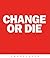 Change or Die by Alan Deutschman