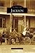 Jackson (Images of America: California)