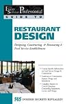 The Food Service Professionals Guide To: Restaurant Design Restaurant Design: Designing, Constructing & Renovating a Food Service Establishment The Food Service Professionals Guide To: Restaurant Design Restaurant Design: Designing, Constructing & Renovating a Food Service Establishment