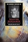 The Cambridge Companion to Walter Benjamin (Cambridge Companions to Literature)