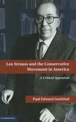 Leo Strauss and the Conservative Movement in America (Hardcover)