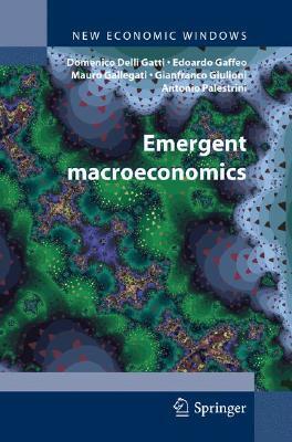 Emergent Macroeconomics: An Agent Based Approach To Business Fluctuations (Hardcover)