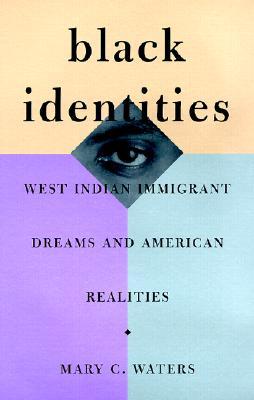 Black Identities: West Indian Immigrant Dreams and American Realities (Paperback)