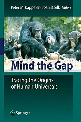 Mind the Gap: Tracing the Origins of Human Universals (Paperback)