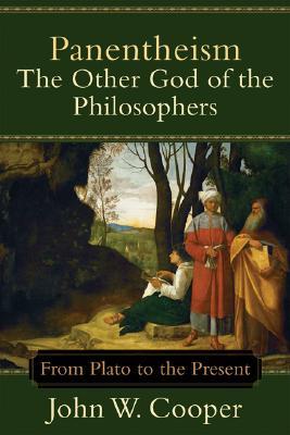 Panentheism: The Other God of the Philosophers--From Plato to the Present (Hardcover)