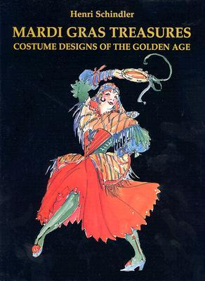 Mardi Gras Treasures: Costume Designs of the Golden Age (Hardcover)