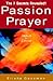 Passion Prayer of Jesus the Christ by Elisha Goodman