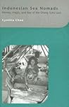 Indonesian Sea Nomads: Money, Magic and Fear of the Orang Suku Laut (Routledgecurzon-Iias Asian Studies Series)