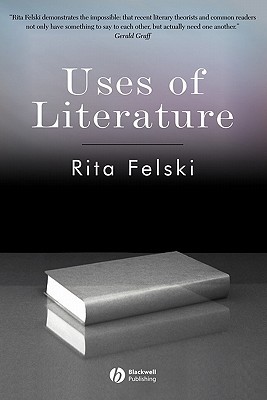 Uses of Literature (Wiley-Blackwell Manifestos)