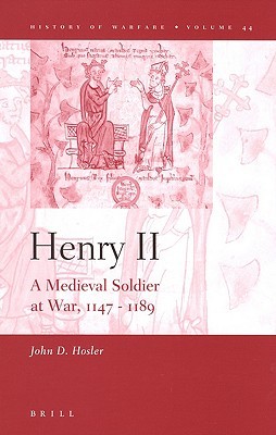 Henry II: A Medieval Soldier at War, 1147-1189 (Hardcover)