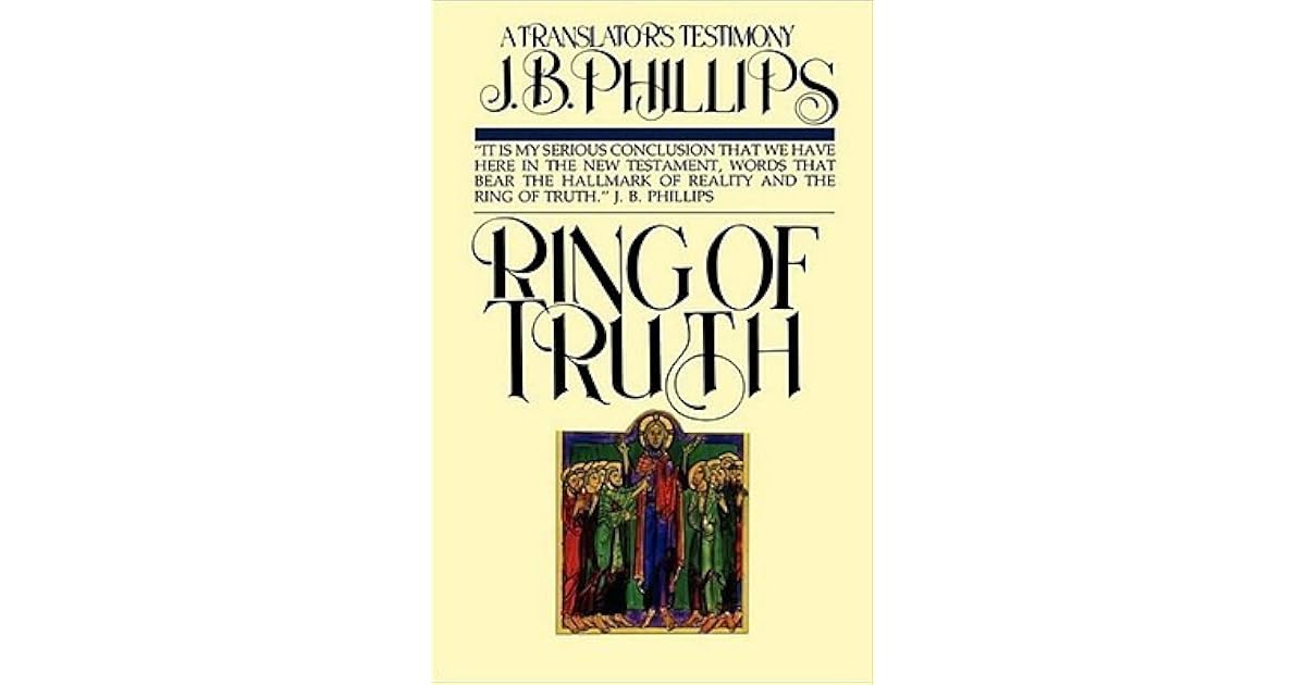 Ring of Truth by J.B. Phillips