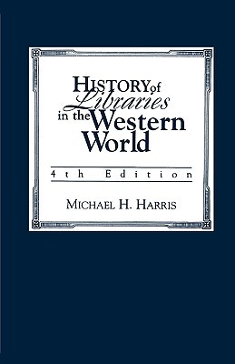 History of Libraries of the Western World (Paperback)