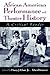 African American Performance and Theater History: A Critical Reader