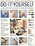 Do-It-Yourself: Home Decorating, Repairs and Maintenance: A Complete Practical Guide to Home Improvement