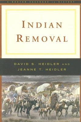 Indian Removal (The Norton Casebooks in History)