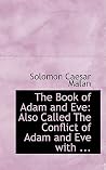 The Book of Adam and Eve: Also Called The Conflict of Adam and Eve with ... The Book of Adam and Eve: Also Called The Conflict of Adam and Eve with ...