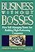 Business Without Bosses by Charles C. Manz