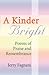 A Kinder Bright by Jerry Fagnani A Kinder Bright by Jerry Fagnani
